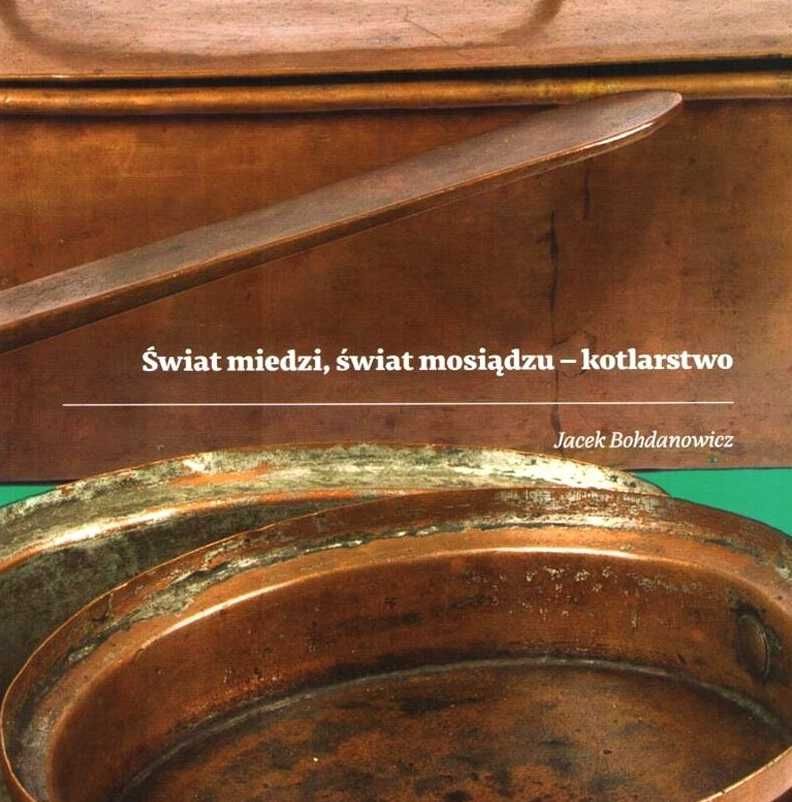 Świat miedzi świat mosiądzu Kotlarstwo