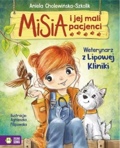 Misia i jej mali pacjenci. Weterynarz z Lipowej.. - Aniela Cholewińsk