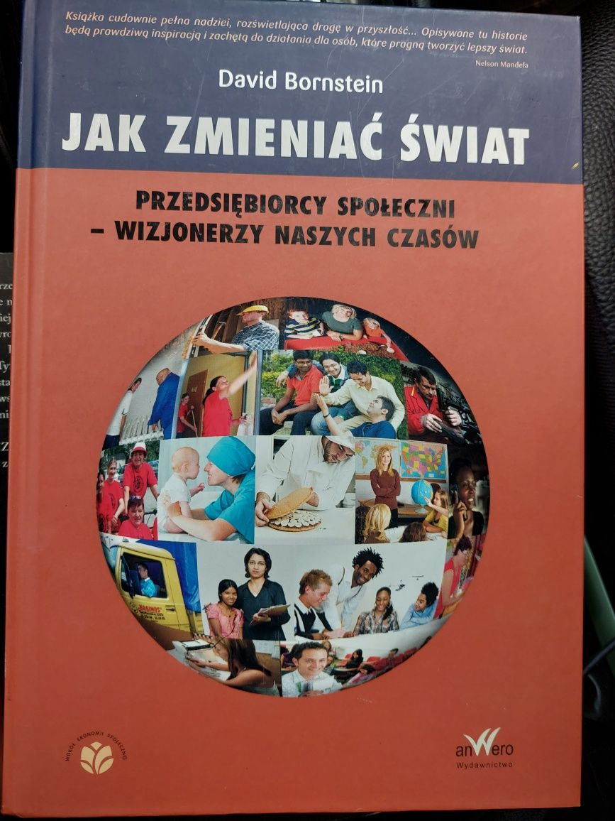 Jak zmieniać świat: przedsiębiorcy społeczni - wizjonerzy naszych czas