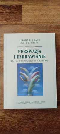 Perswazja i uzdrawianie Jerome D.Frank Julia B.Frank Psychoterapia new
