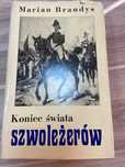 Marian Brandys „Koniec świata szwoleżerow” t. 3