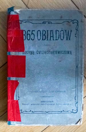 365 Obiadów Lucyna Ćwierczakiewiczowa Wydanie XXIV Warszawa 1923