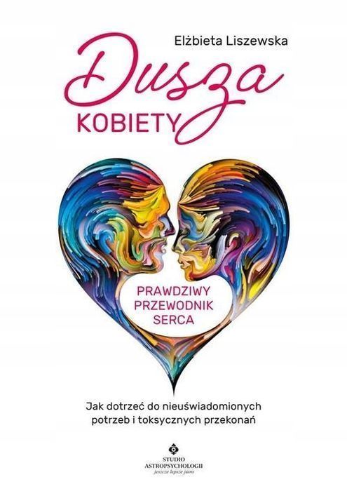 Dusza Kobiety - Prawdziwy Przewodnik Serca