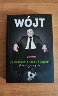 Janusz Wójcik: Wójt - jedziemy z frajerami, całe moje życie