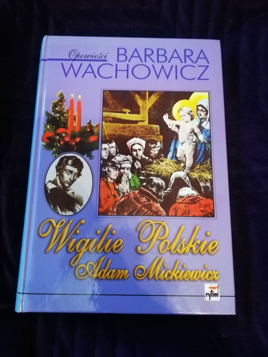 Opowieści Barbary Wachowicz ,,Wigilie Polskie'' Adam Mickiewicz