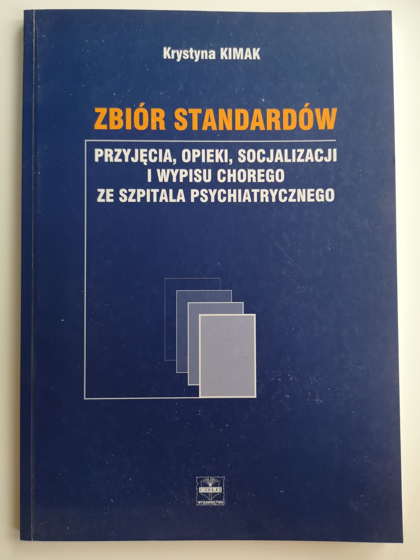 Zbiór standardów przyjęcia opieki socjalizacji i wypisu... Wyd. Czelej