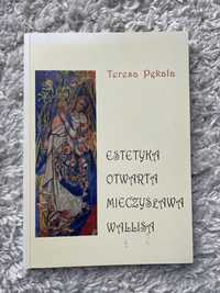 Estetyka otwarta Mieczysława Wallisa Teresa Pękala nowa książka