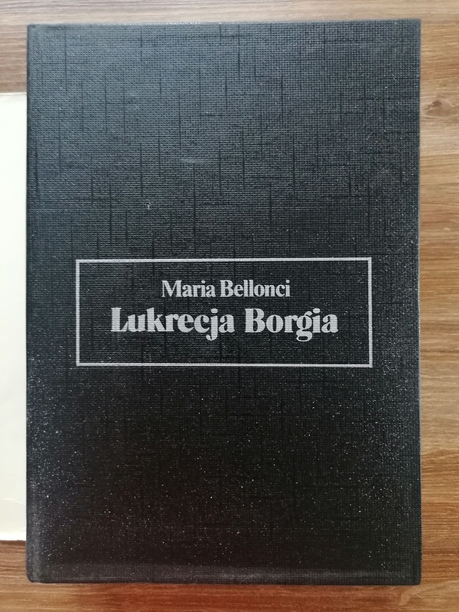 Maria Bellonci - "Lukrecja Borgia"