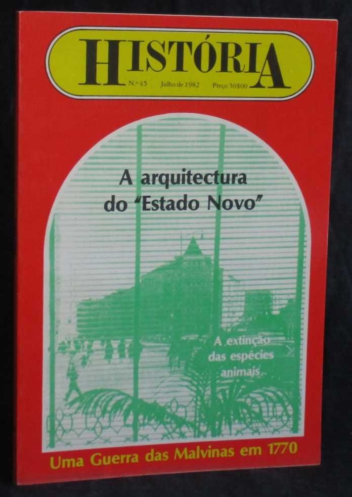 Revista História Nº 45 Julho de 1982 A arquitectura do Estado Novo