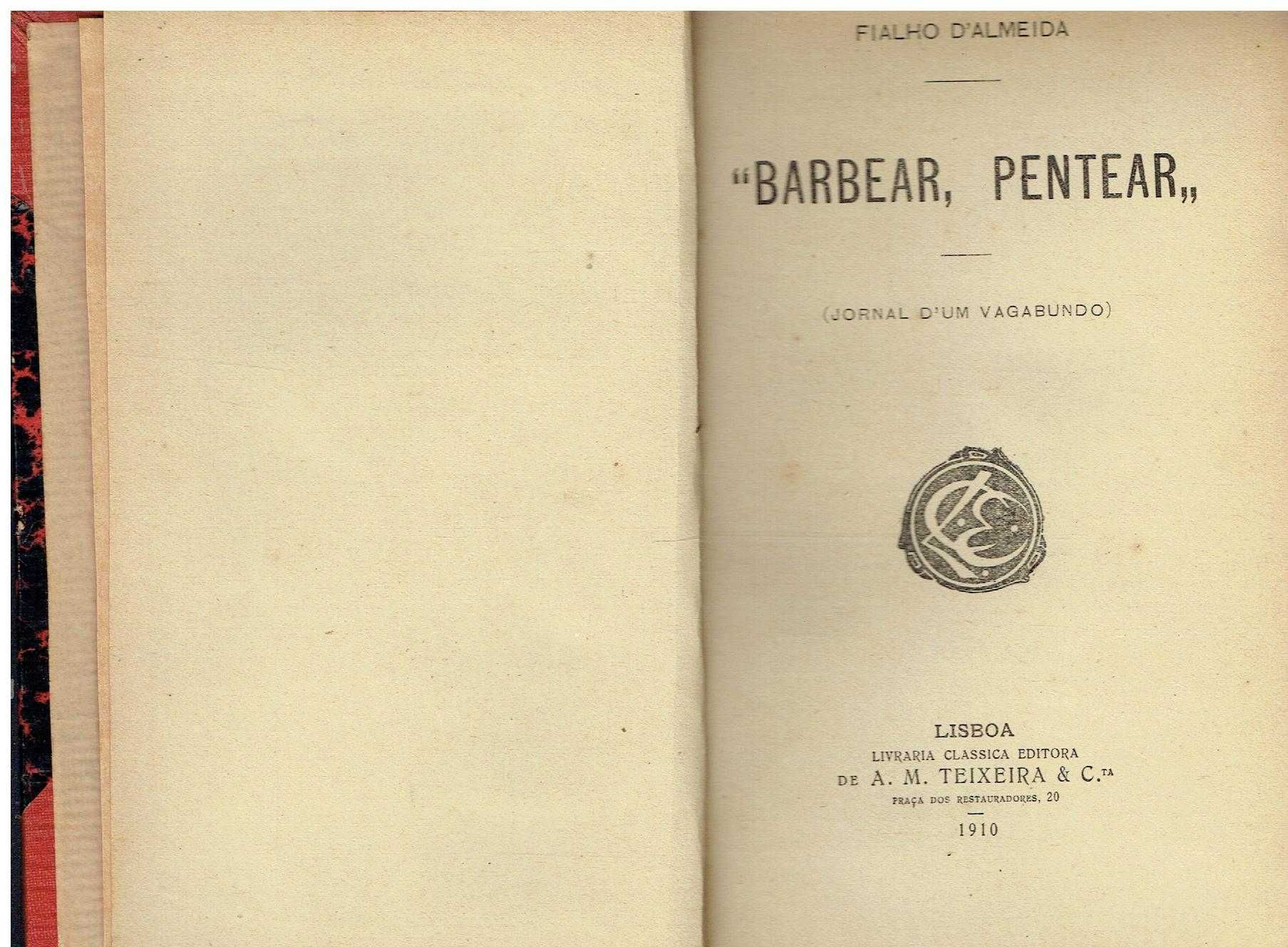 0336

Barbear, pentear : jornal d'um vagabundo  
de Fialho de Almeida.