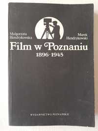 Film w Poznaniu 1896 - 1945 Małgorzata i Marek Hendrykowscy