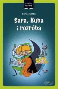 Czytam, bo lubię. Sara, Kuba i rozróba - Rafał Witek, Daniel de Latou