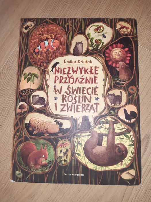 Niezwykłe przyjaźnie w świecie roślin i zwierząt Emilia Dudziak