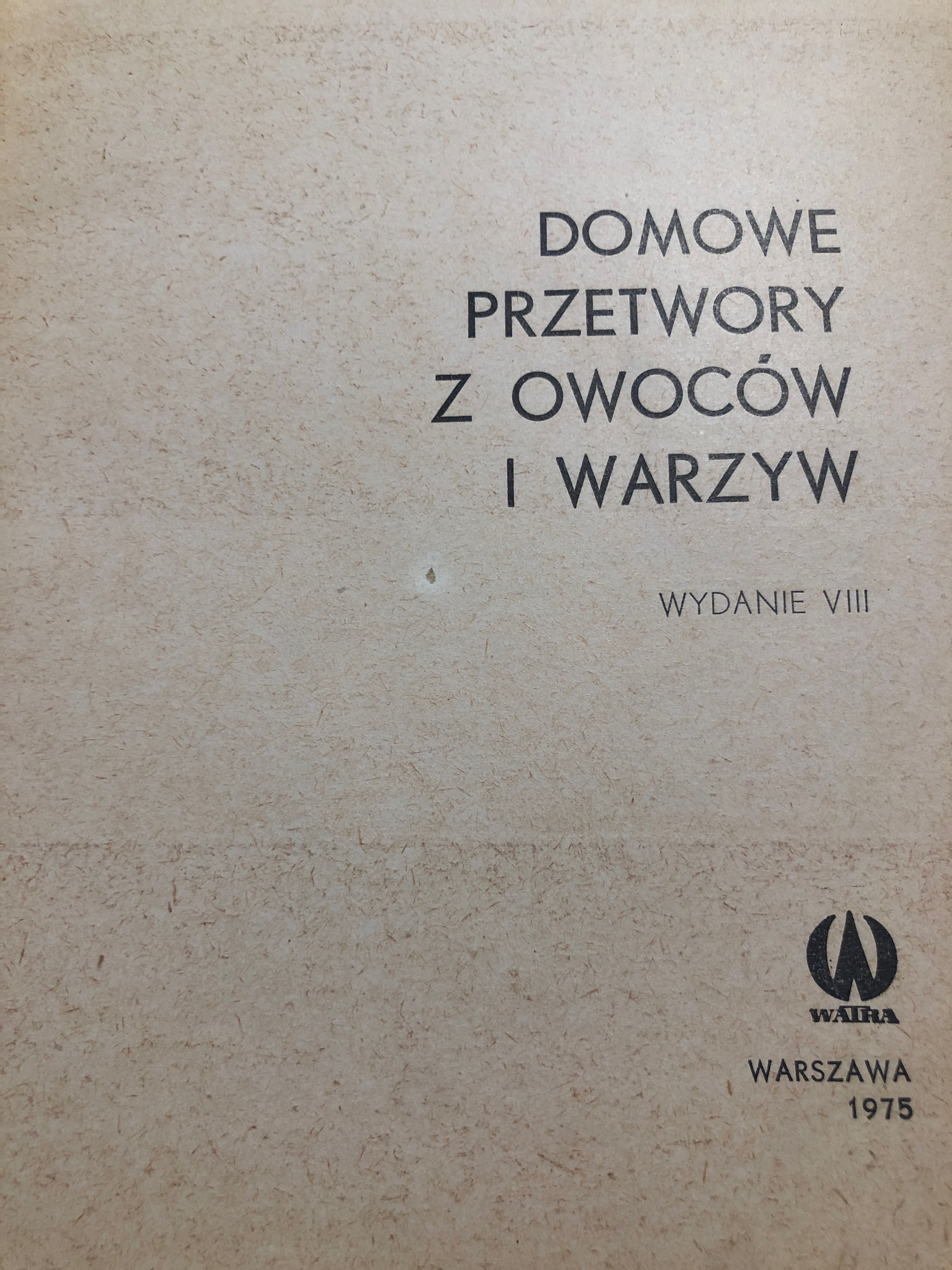 Domowe przetwory z owoców i warzyw. Andrzej Mering