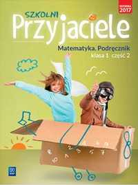 Szkolni przyjaciele Matematyka Podręcznik Klasa 1 Część 2