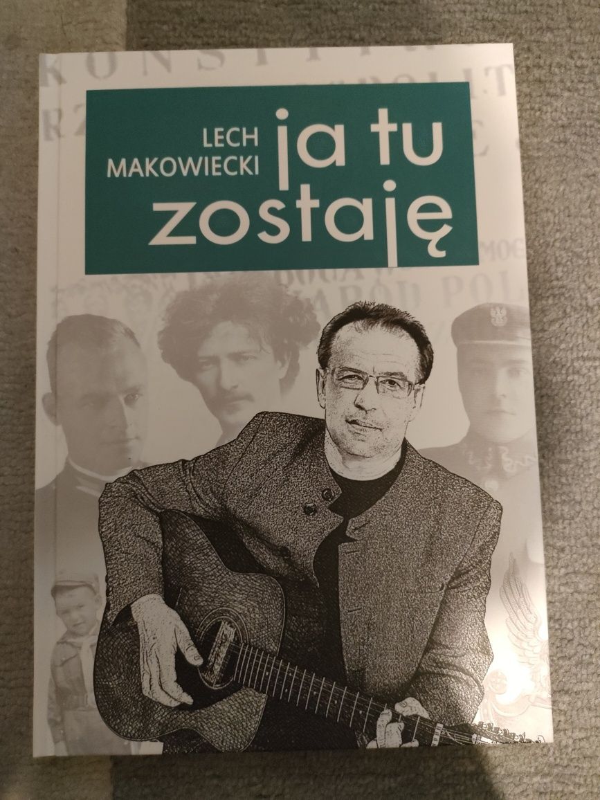 Lech Makowiecki Ja tu zostaję