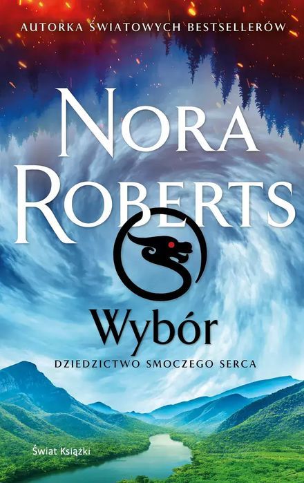 Dziedzictwo Smoczego Serca. Tom 3. Wybór Nora Roberts Nowa