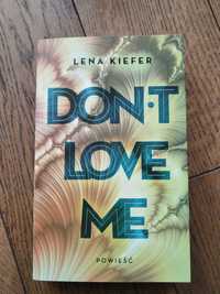 Nowa książka Don't love me - Lena Kiefer