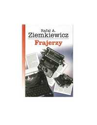Frajerzy - Rafał A. Ziemkiewicz