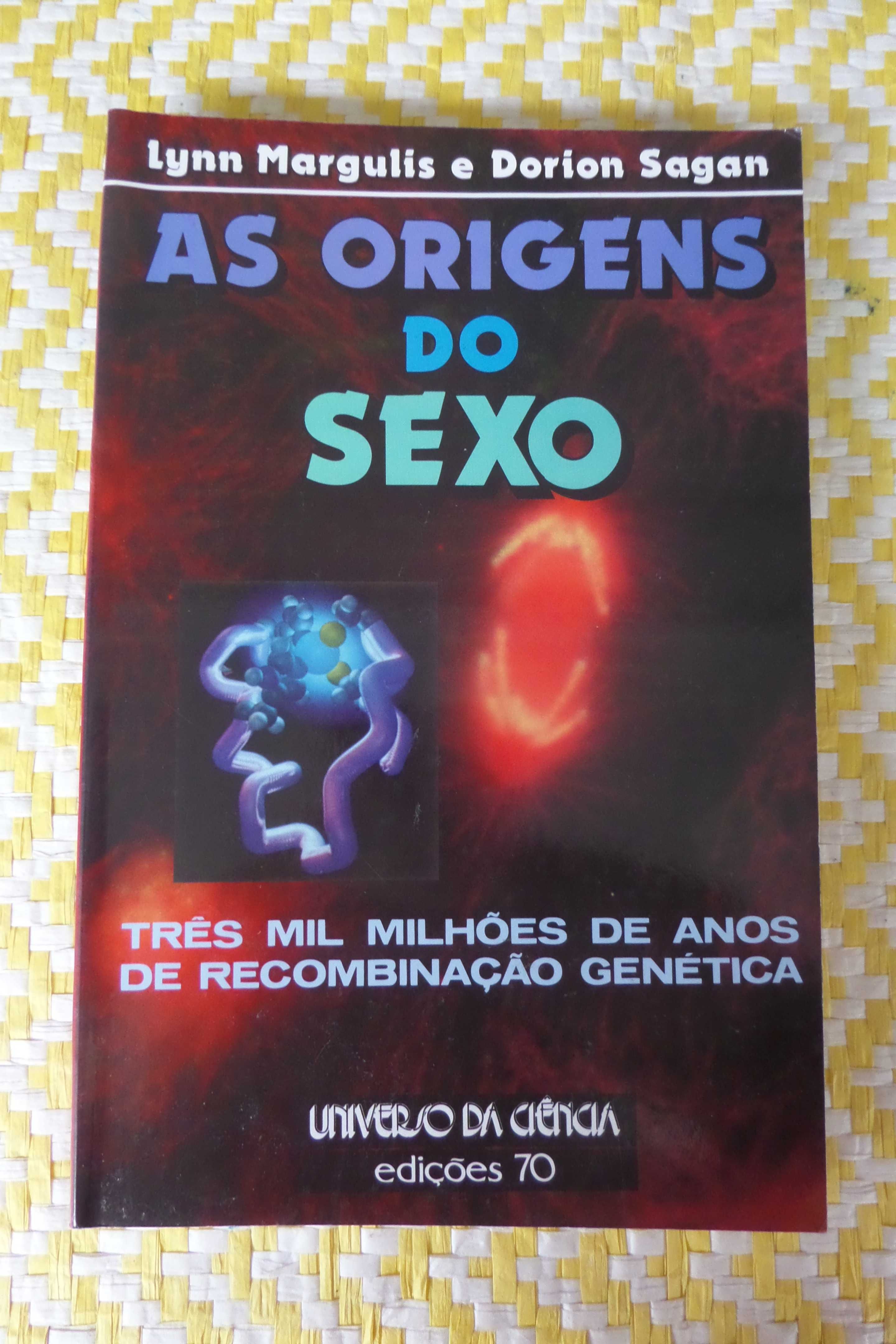 A origem do sexo 
Lynn Margulis e Dorion Sagan