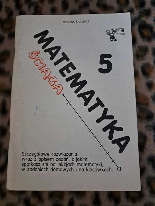 Matematyka 5 Ściąga - szkoła średnia.