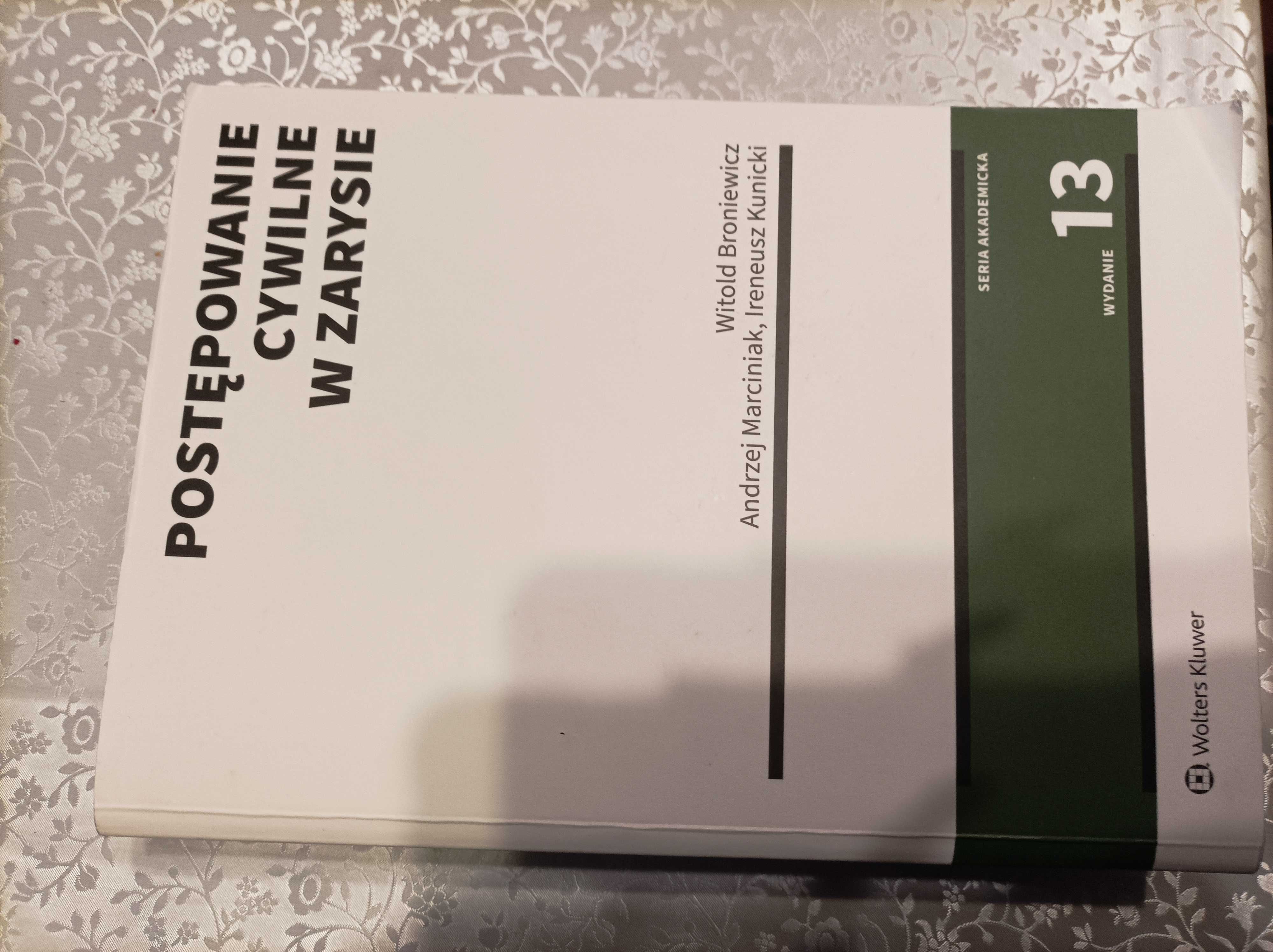 Postępowanie cywilne w zarysie. W. Broniewicz A. Marciniak, I. Kunicki