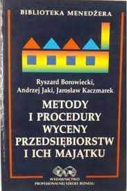 Metody i procedury wyceny przedsiębiorstw i ich majątku