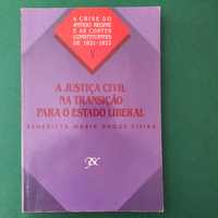 A Justiça Civil na Transição Para o Estado Liberal - Benedicta Vieira