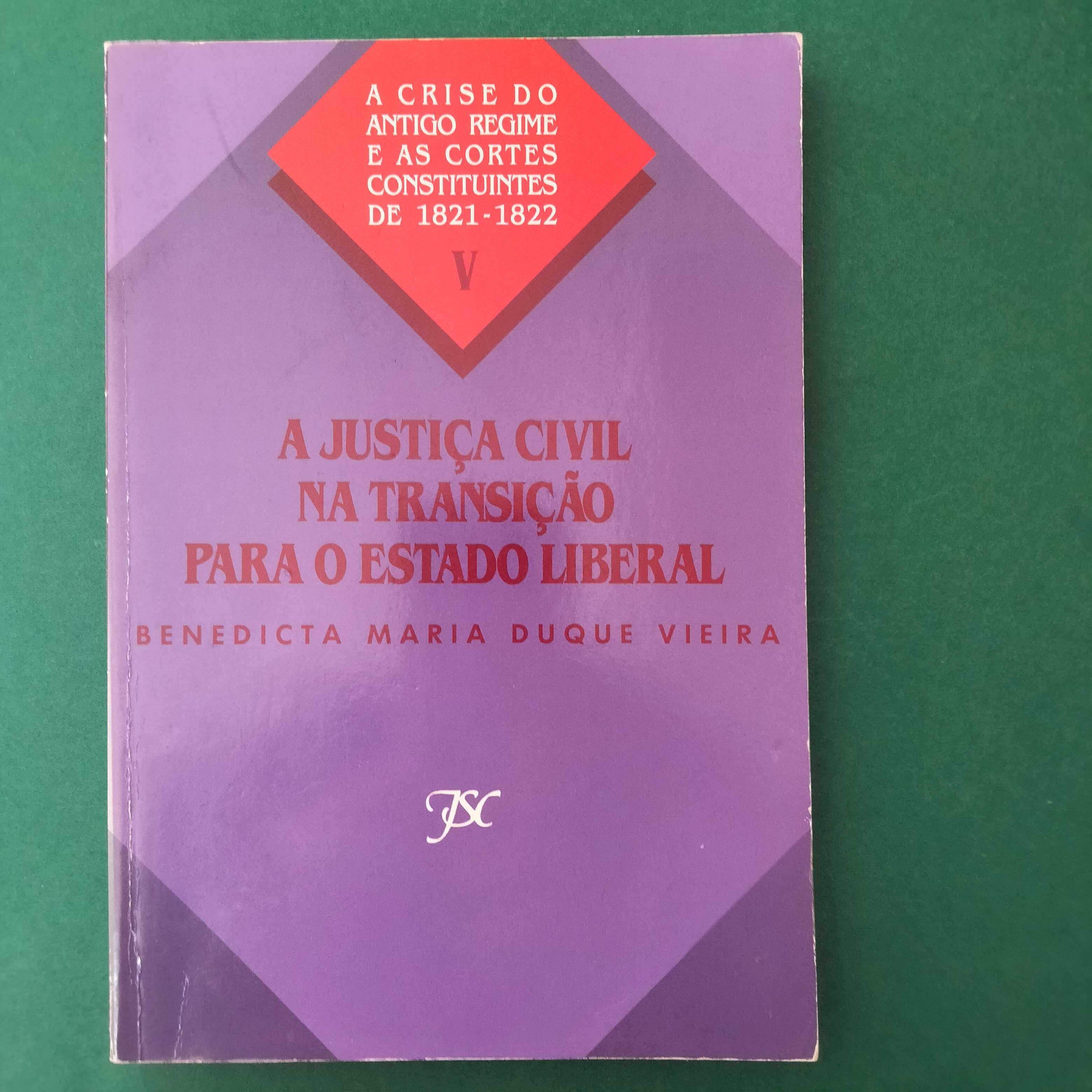 A Justiça Civil na Transição Para o Estado Liberal - Benedicta Vieira