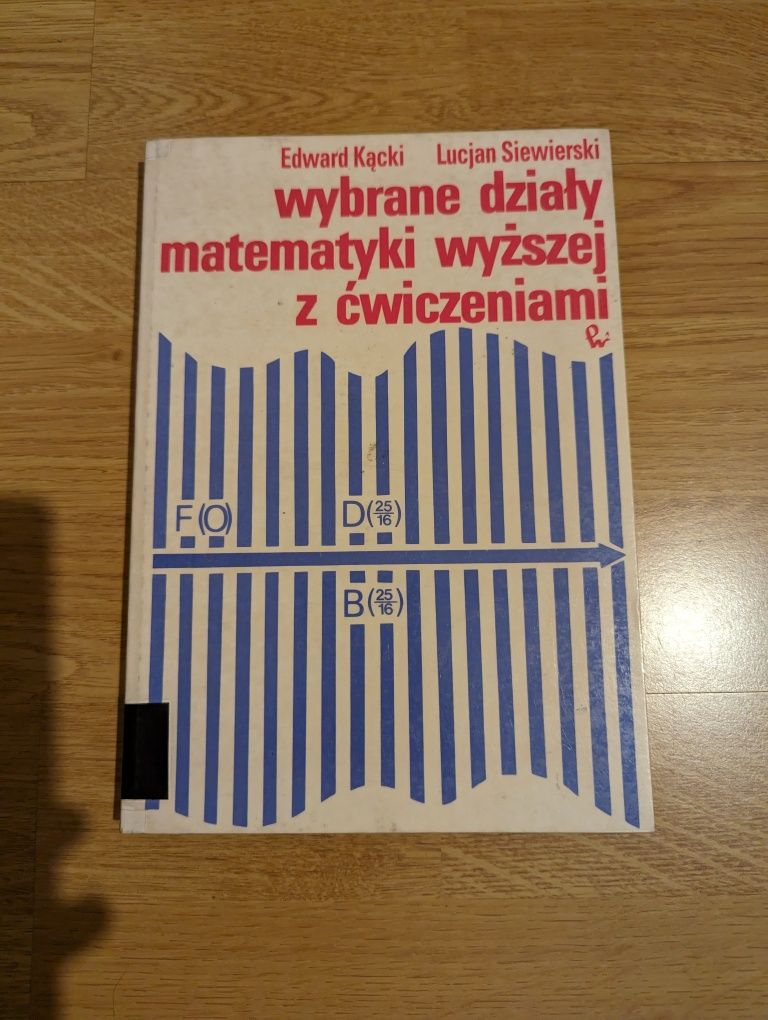 Wybrane działy matematyki wyższej z ćwiczeniami 
Ćwiczeniami Kącki Sie