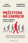 Mężczyzna na zakręcie. Punkty zwrotne w życiu faceta. Prószyński