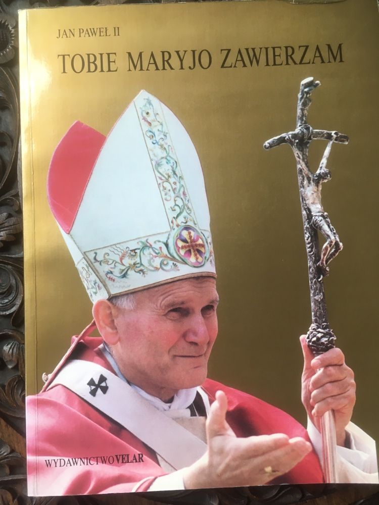 Jan Paweł II Tobie Maryjo Zawierzam