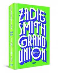 Grand Union - Zadie Smith