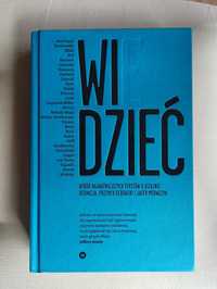 Widzieć Widzieć/wiedzieć. Wybór najważniejszych tekstów o dizajnie