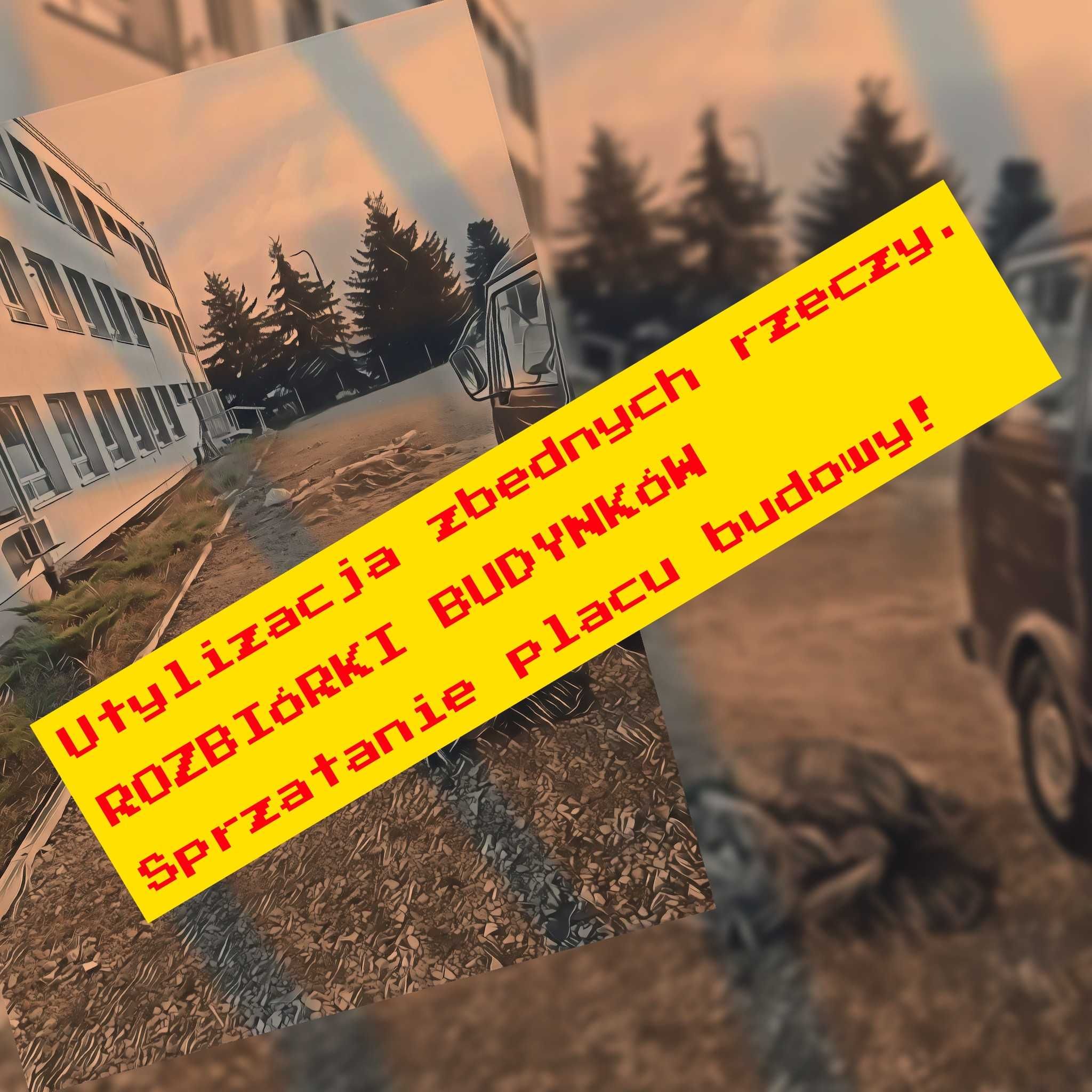 Rozbiórki budynków Sprzątanie placu budowy Utylizacja zbędnych rzeczy
