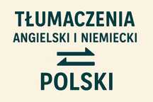 Tłumaczenia angielski ↔ polski oraz niemiecki ↔ polski