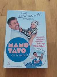 Paweł Zawitkowski - Mamo Tato co Ty na to: O opiece pielęgnacji i rozw
