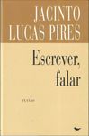Jacinto Lucas Pires «Escrever, falar»
