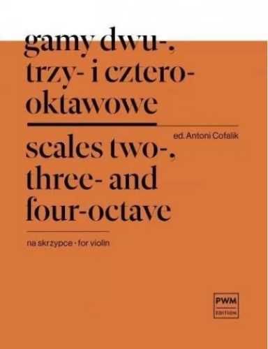 Gamy dwu - , trzy - i czterooktawowe na skrzypce PWM - Antoni Cofalik