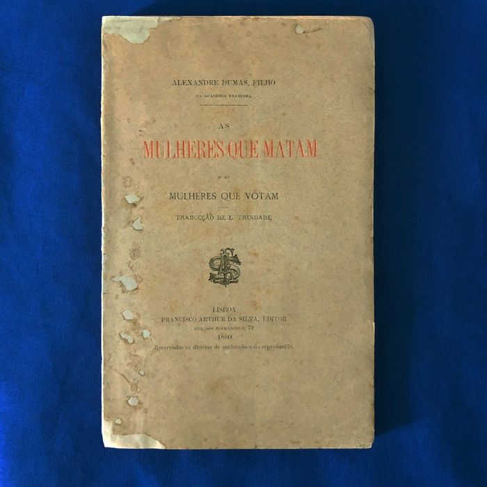 DUMAS Filho "As Mulheres Que Matam e As Mulheres Que Votam" (1880)