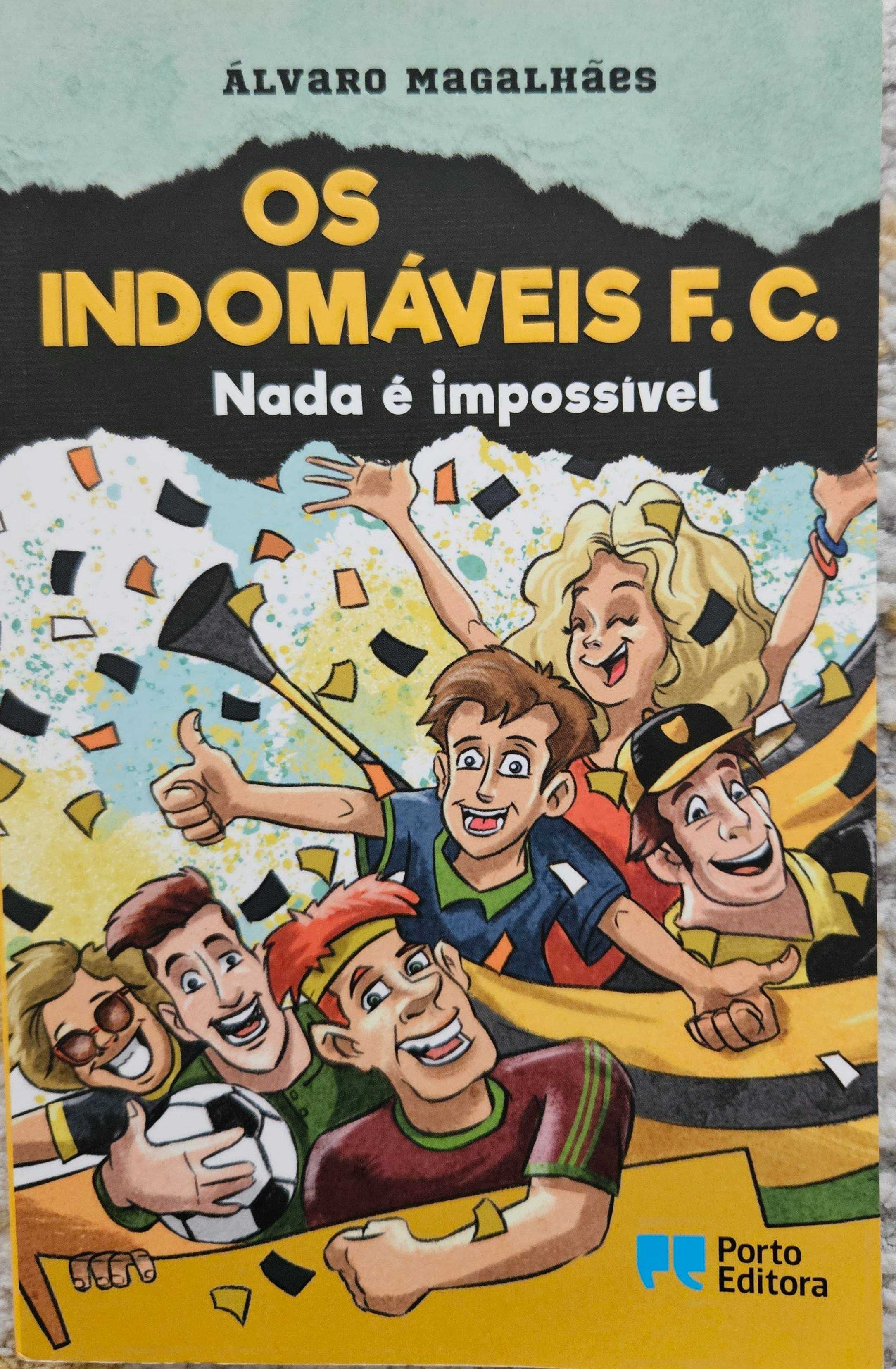 Os Indomáveis F. C. - Livro 2: Nada é Impossível