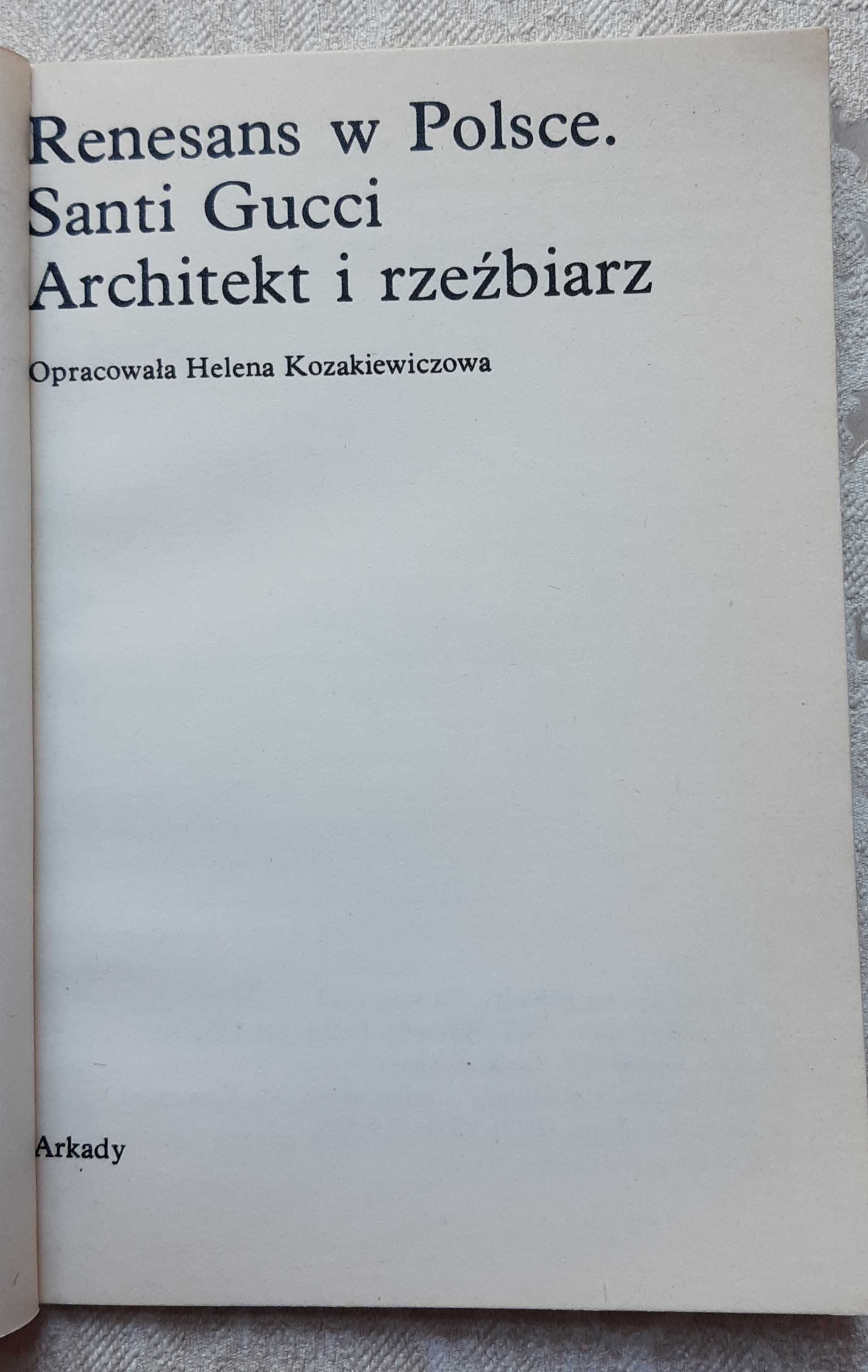Książka "Renesans w Polsce Santi Gucci architekt i rzeźbiarz"