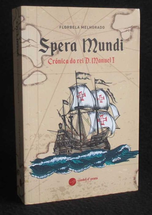 Livro Spera Mundi Crónica do Rei D. Manuel I Florbela Melhorado