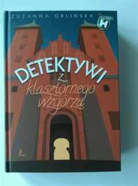 Książka, książki,,Detektywi z klasztornego wzgórza" Zuzanna Orlińska