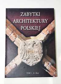 ZABYTKI architektury polskiej. Tom 1
