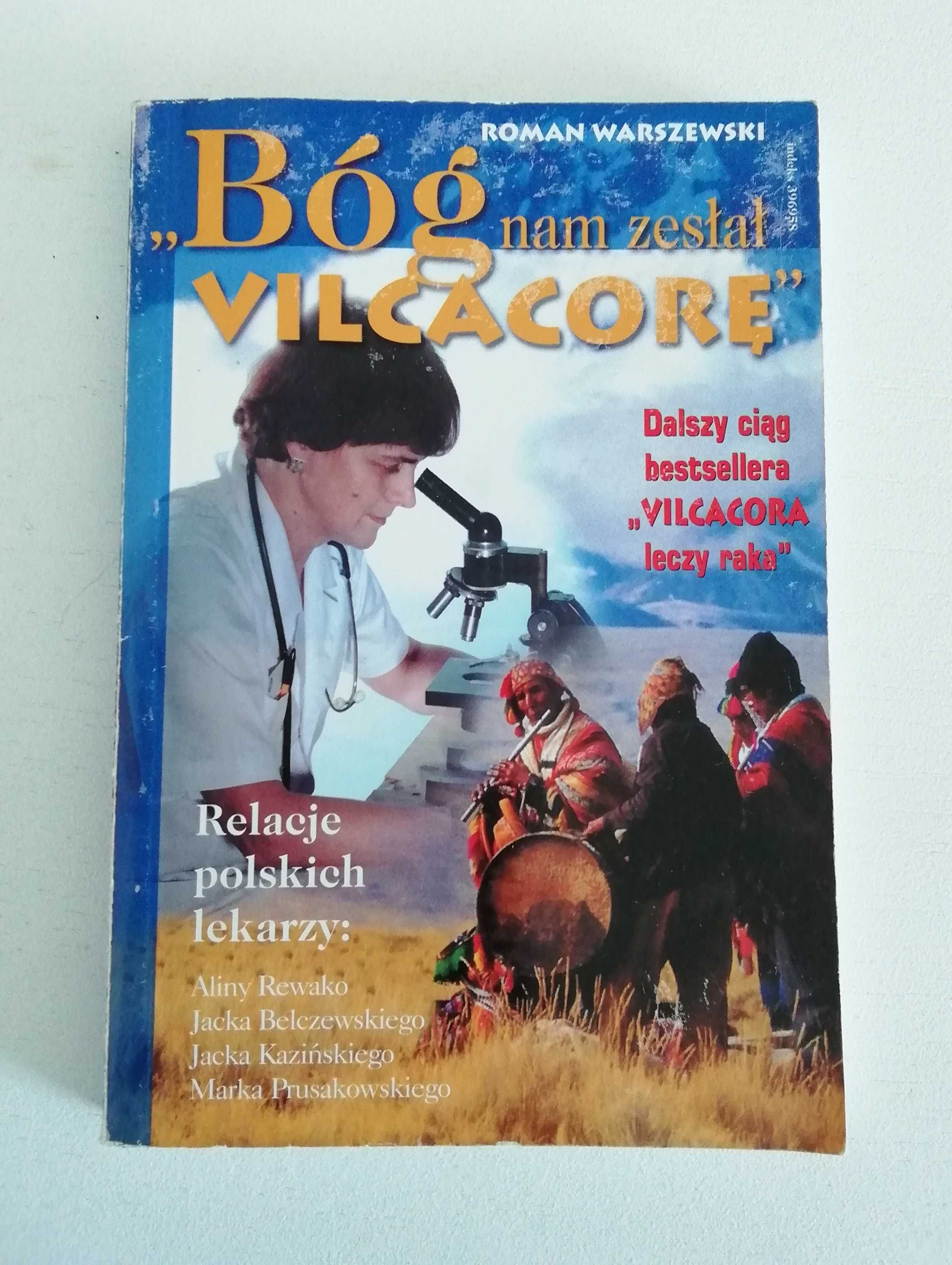 "Bóg nam zesłał vilcacorę" Roman Warszewski