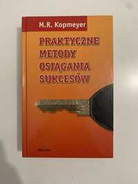 Praktyczne metody osiągania sukcesów - M. R. Kopmeyer