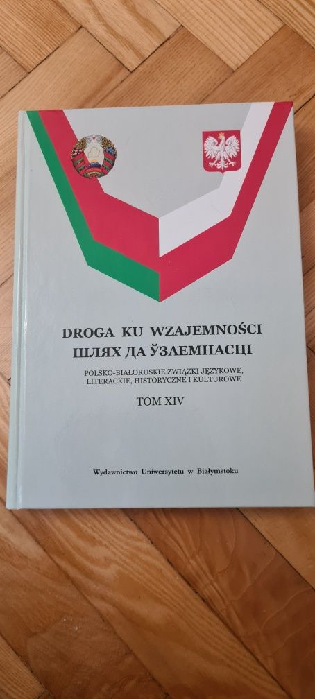 Droga ku wzajemnosci. Polsko-białoruskie związki językowe, literackie