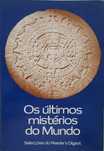Os últimos Mistérios do Mundo - - - - - Enciclopédia