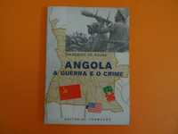 Angola - A guerra e o crime  - Valdemiro de Sousa